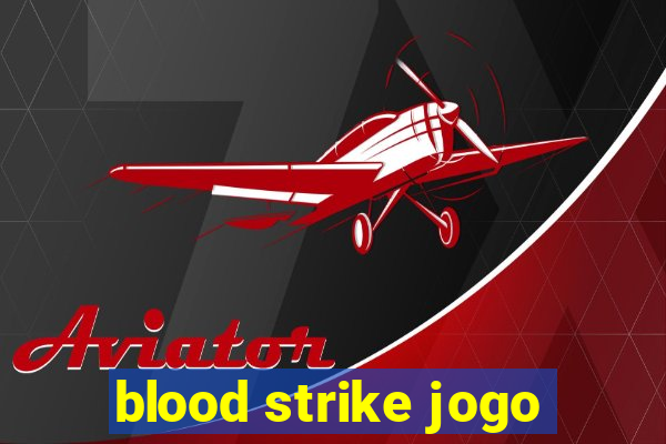 blood strike jogo